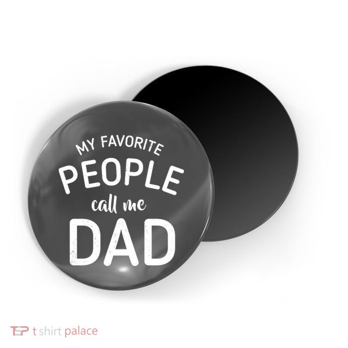 My Favorite People Call Me Dad Magnet