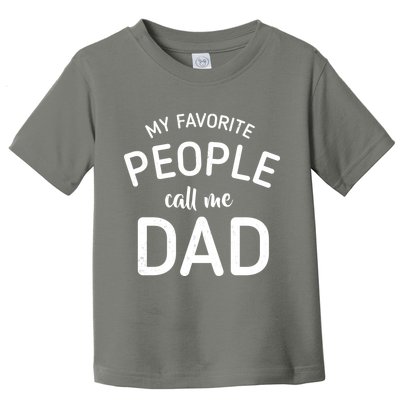 My Favorite People Call Me Dad Toddler T-Shirt