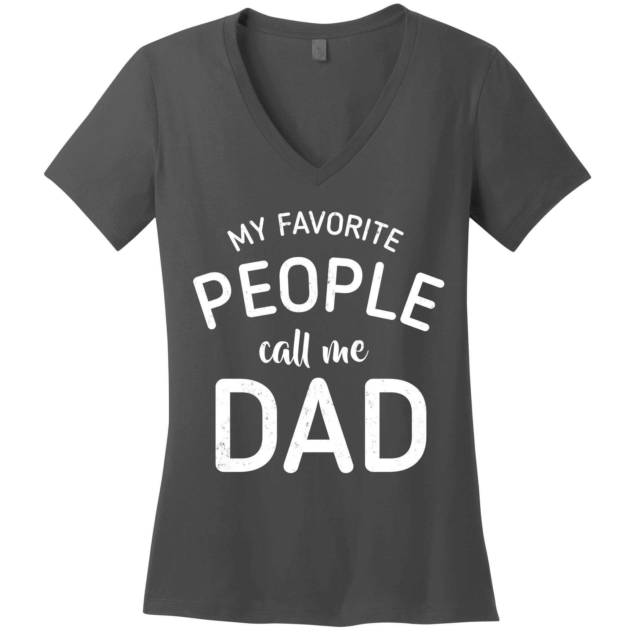 My Favorite People Call Me Dad Women's V-Neck T-Shirt