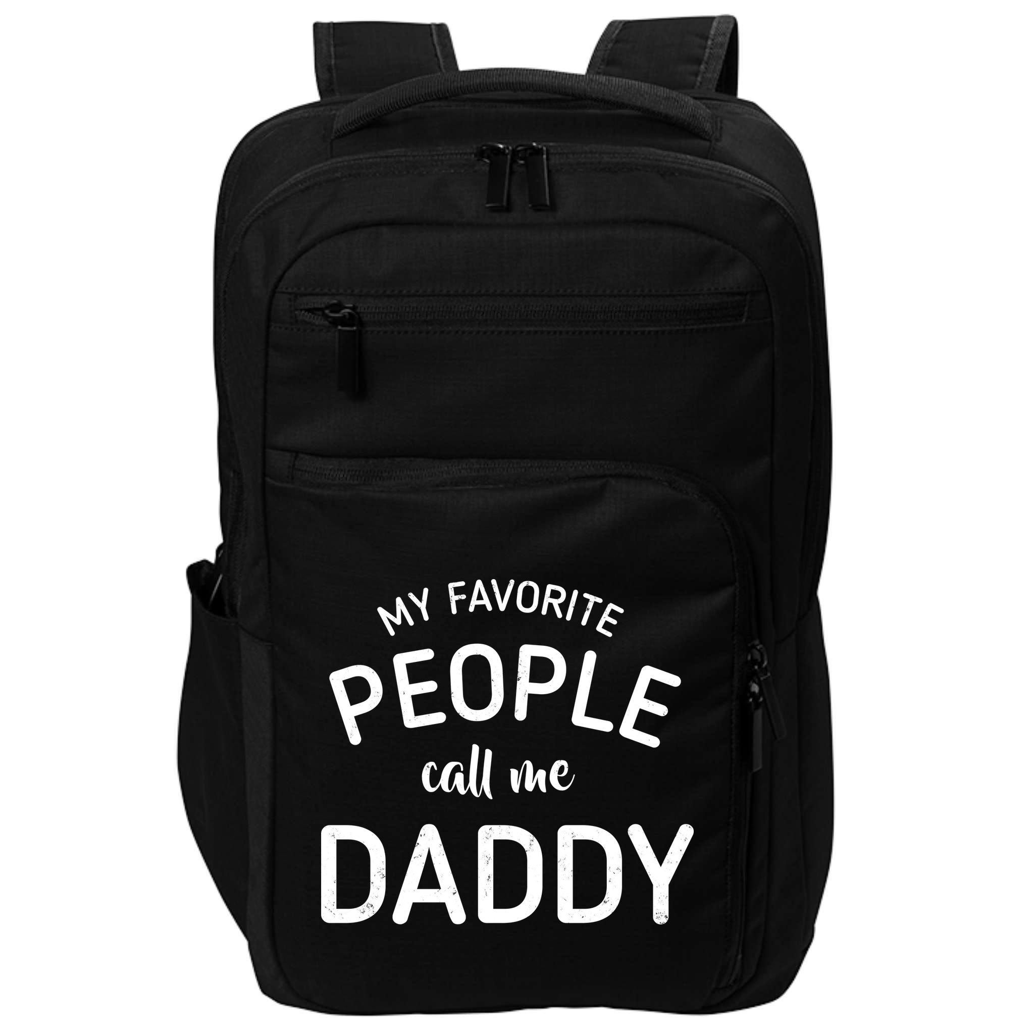 My Favorite People Call Me Daddy Impact Tech Backpack