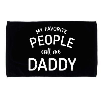 My Favorite People Call Me Daddy Microfiber Hand Towel