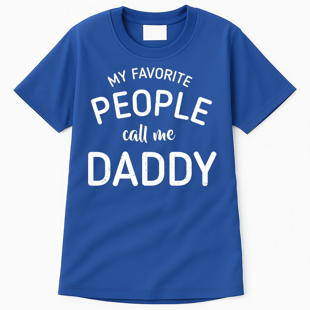 My Favorite People Call Me Daddy Tall T-Shirt