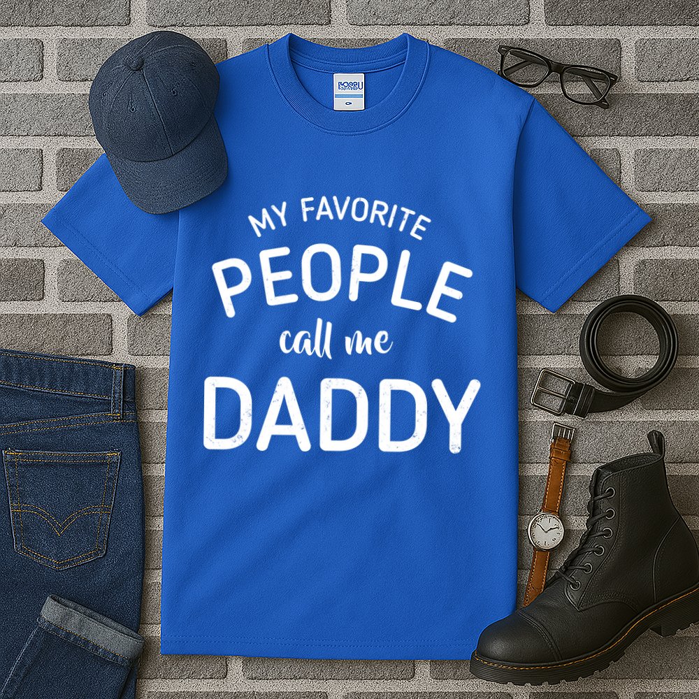 My Favorite People Call Me Daddy Tall T-Shirt