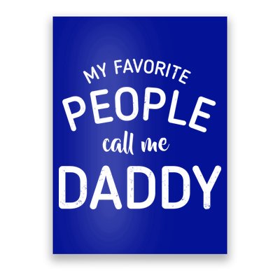 My Favorite People Call Me Daddy Poster