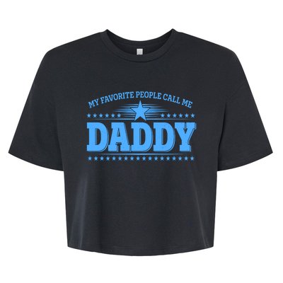 My Favorite People Call Me Daddy Father Dad Bella+Canvas Jersey Crop Tee