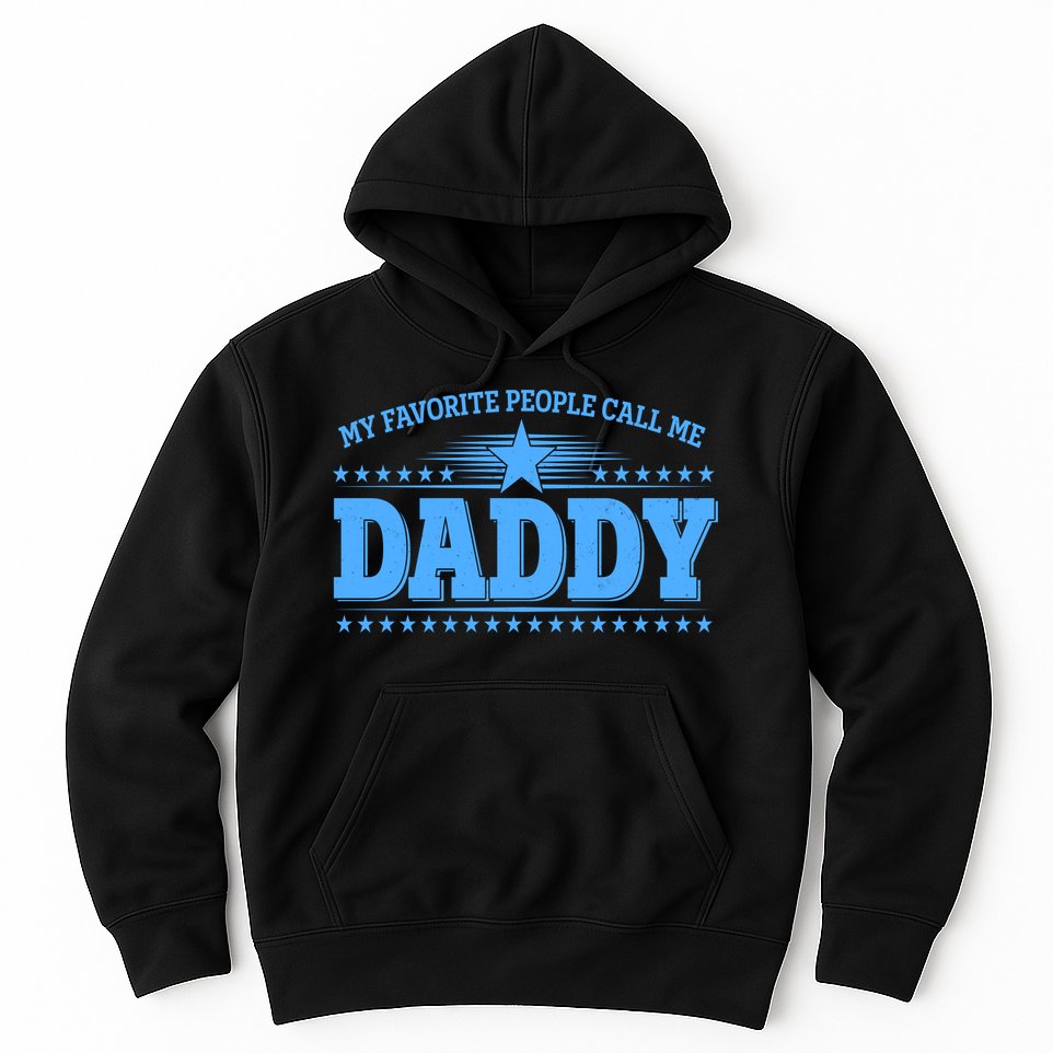 My Favorite People Call Me Daddy Father Dad Hoodie