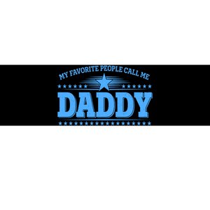 My Favorite People Call Me Daddy Father Dad Bumper Sticker