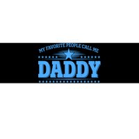 My Favorite People Call Me Daddy Father Dad Bumper Sticker