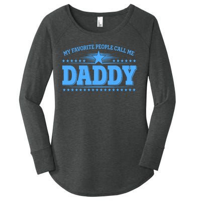 My Favorite People Call Me Daddy Father Dad Women's Perfect Tri Tunic Long Sleeve Shirt