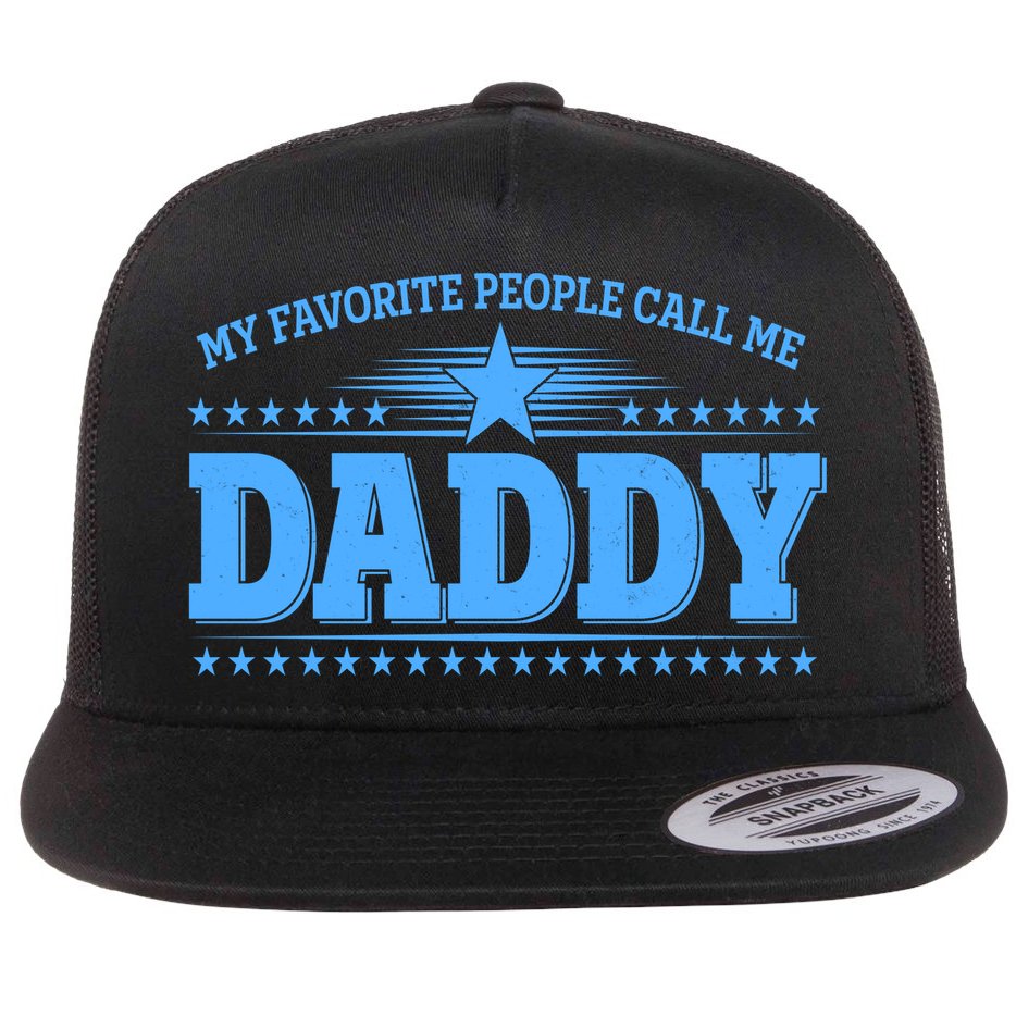 My Favorite People Call Me Daddy Father Dad Flat Bill Trucker Hat