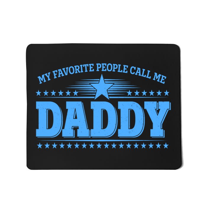 My Favorite People Call Me Daddy Father Dad Mousepad