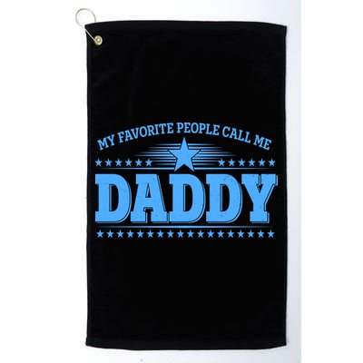 My Favorite People Call Me Daddy Father Dad Golf Towel