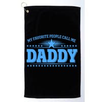 My Favorite People Call Me Daddy Father Dad Golf Towel