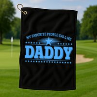My Favorite People Call Me Daddy Father Dad Golf Towel