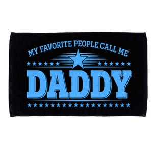 My Favorite People Call Me Daddy Father Dad Microfiber Hand Towel