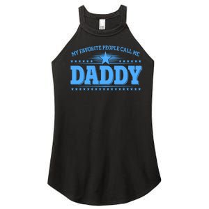 My Favorite People Call Me Daddy Father Dad Women's Perfect Tri Rocker Tank