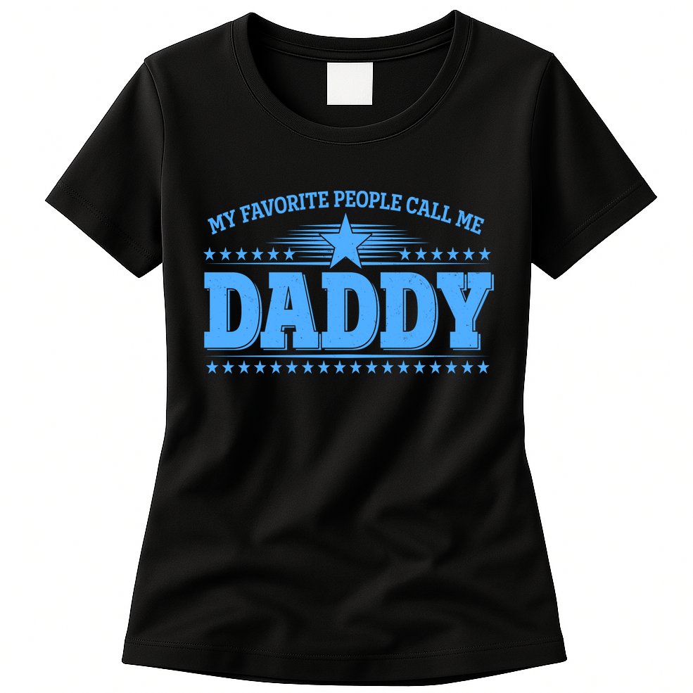 My Favorite People Call Me Daddy Father Dad Womens T-Shirt