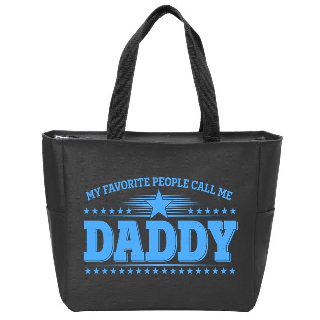 My Favorite People Call Me Daddy Father Dad Zip Tote Bag