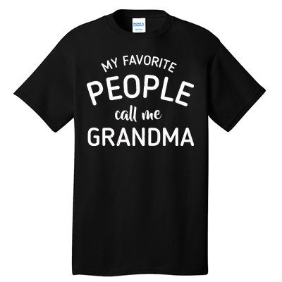 My Favorite People Call Me Grandma Tall T-Shirt