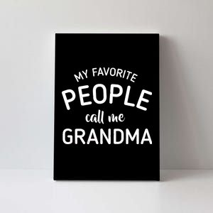 My Favorite People Call Me Grandma Canvas