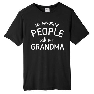 My Favorite People Call Me Grandma Tall Fusion ChromaSoft Performance T-Shirt