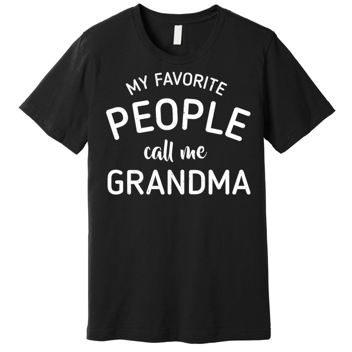 My Favorite People Call Me Grandma Premium T-Shirt