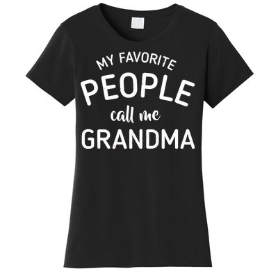 My Favorite People Call Me Grandma Women's T-Shirt