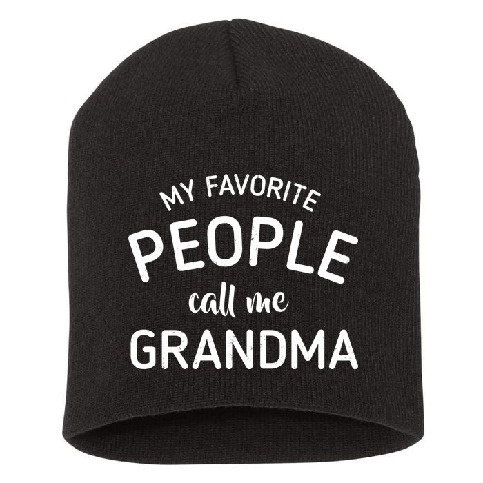 My Favorite People Call Me Grandma Short Acrylic Beanie