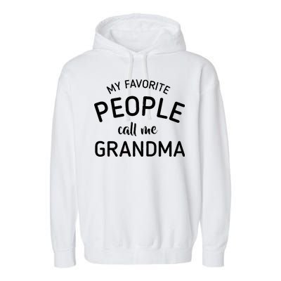 My Favorite People Call Me Grandma Garment-Dyed Fleece Hoodie