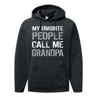 My Favorite People Call Me Grandpa Performance Fleece Hoodie