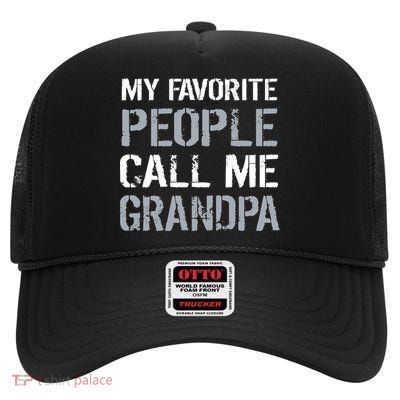 My Favorite People Call Me Grandpa High Crown Mesh Back Trucker Hat