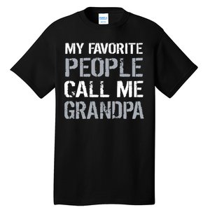 My Favorite People Call Me Grandpa Tall T-Shirt