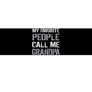 My Favorite People Call Me Grandpa Bumper Sticker