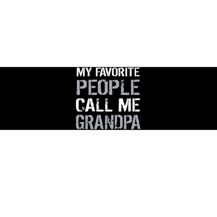 My Favorite People Call Me Grandpa Bumper Sticker