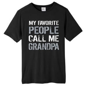 My Favorite People Call Me Grandpa Tall Fusion ChromaSoft Performance T-Shirt