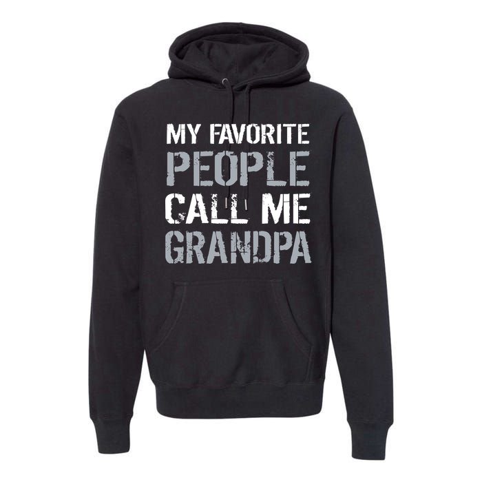 My Favorite People Call Me Grandpa Premium Hoodie