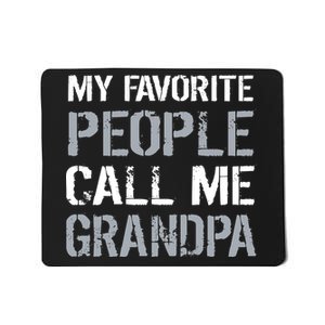 My Favorite People Call Me Grandpa Mousepad