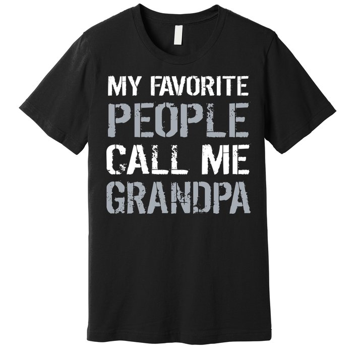 My Favorite People Call Me Grandpa Premium T-Shirt