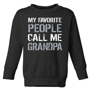 My Favorite People Call Me Grandpa Toddler Sweatshirt