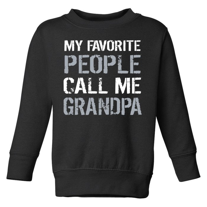 My Favorite People Call Me Grandpa Toddler Sweatshirt