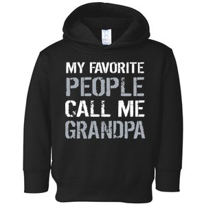 My Favorite People Call Me Grandpa Toddler Hoodie