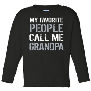 My Favorite People Call Me Grandpa Toddler Long Sleeve Shirt