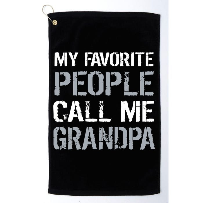 My Favorite People Call Me Grandpa Golf Towel