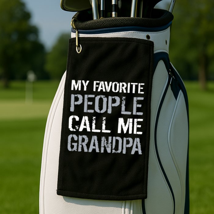 My Favorite People Call Me Grandpa Golf Towel