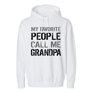 My Favorite People Call Me Grandpa Garment-Dyed Fleece Hoodie