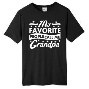 My Favorite People Call Me Grandpa Father's Day Tall Fusion ChromaSoft Performance T-Shirt