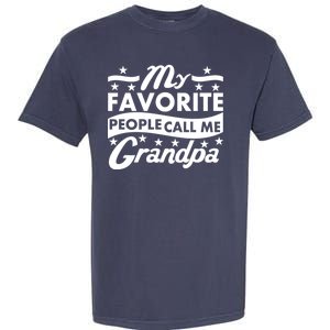 My Favorite People Call Me Grandpa Father's Day Garment-Dyed Heavyweight T-Shirt