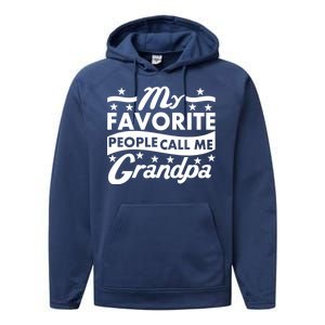 My Favorite People Call Me Grandpa Father's Day Performance Fleece Hoodie