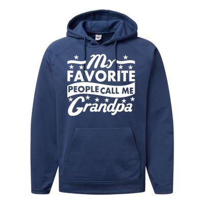 My Favorite People Call Me Grandpa Father's Day Performance Fleece Hoodie