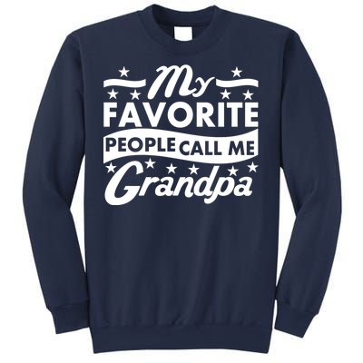 My Favorite People Call Me Grandpa Father's Day Sweatshirt